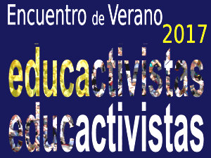 Crónica de “educActivistas”: Encuentro de Verano de CyL, 1 julio 2017