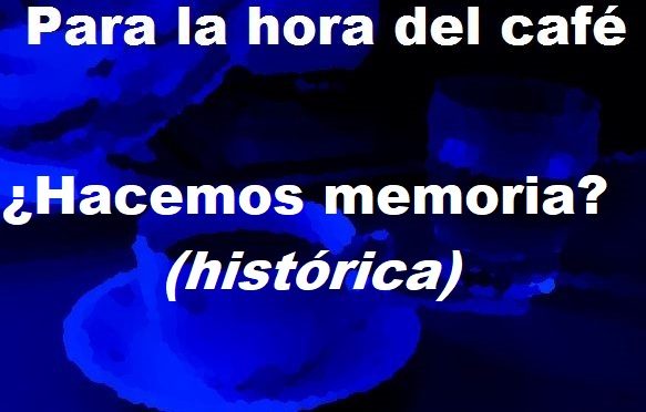 ¿Hacemos memoria? (histórica)