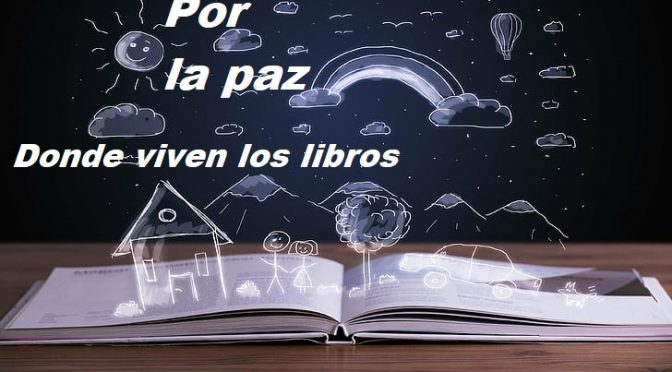 Dónde viven los libros: “por la paz”