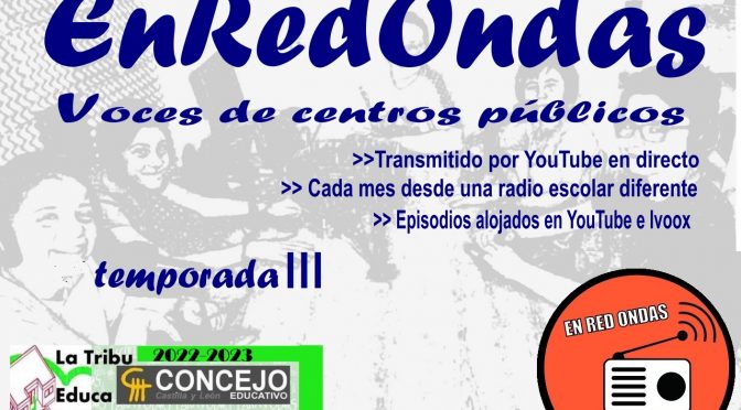 EnRedOndas. Radios escolares emitiendo en red. ¿Qué es la radio para ti? ver u oír en YouTube, Spotify o Ivoox