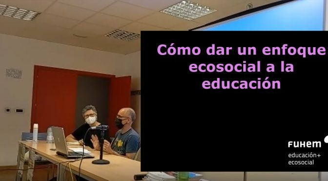 Luis González Reyes: Cómo dar un enfoque ecosocial a la educación.