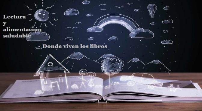 Donde viven los libros. Lectura y alimentación saludable