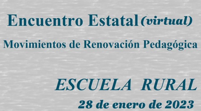 Sábado, 28 de enero de 9,30-12h: encuentro virtual estatal de Escuela Rural